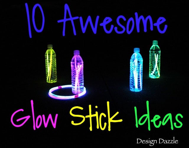 10 Fabulous Glow Stick Ideas for some summer time fun!! 
