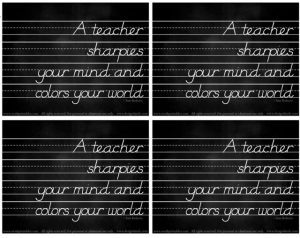 Free chalkboard printable reads: a teacher sharpies your mind and colors your world! Design Dazzle