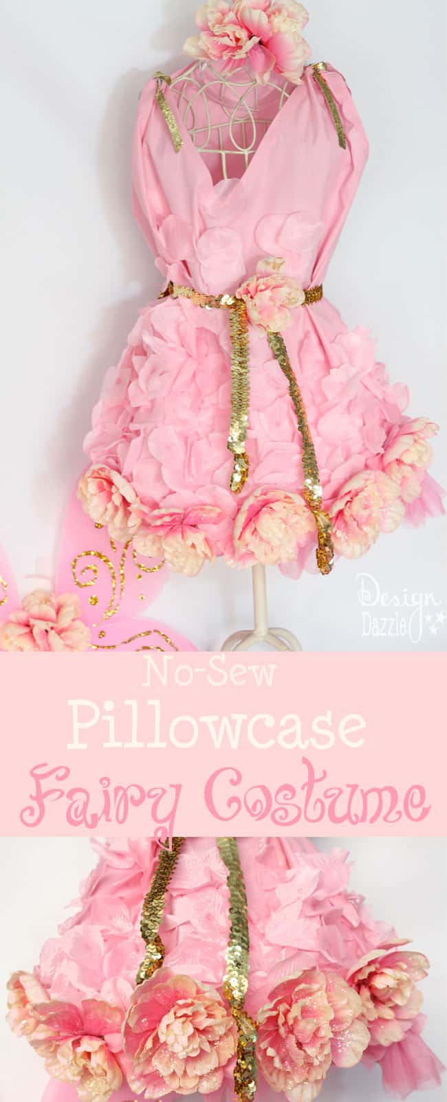 Can you believe this costume started as a pillowcase? Dollar store items were used to embellish this darling and inexpensive NO-SEW fairy costume! Design Dazzle #nosewcostume #fairycostume #pillowcasecostume