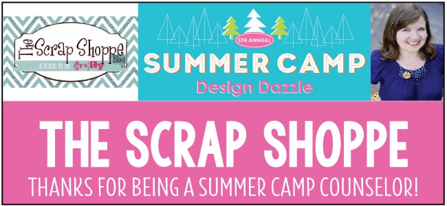 The Scrap Shoppe - guest blogger for Design Dazzle Summer Camp