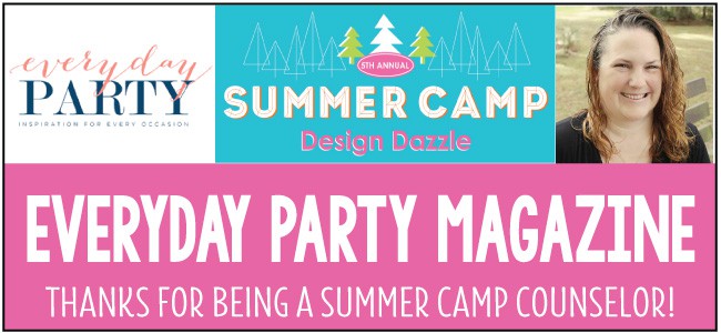 Everyday Party Magazine - gues blogger for Design Dazzle Summer Camp