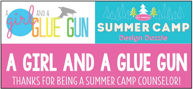 A Girl and a Glue Gun - guest blogger for Design Dazzle Summer Camp