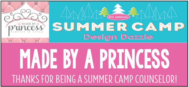 Made By a Princess - guest blogger for Design Dazzle Summer Camp