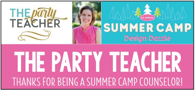 The Party Teacher - guest blogger for Design Dazzle Summer Camp