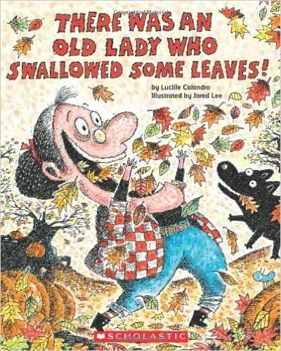 There Was an Old Lady who Swallowed Some Leaves - a book about fall