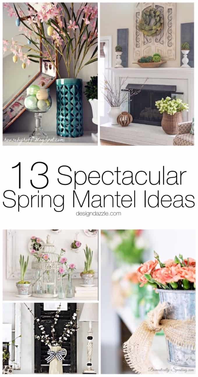 13 of my favorite Spring mantel decorating ideas that will work for any number of different decor tastes and styles! | #decor Design Dazzle