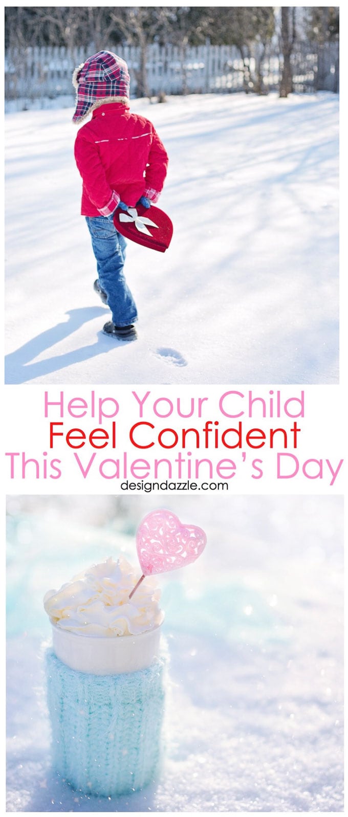 Valentine's Day is about celebrating those we love, and the wonderful people that are in our lives. Help your child feel confident this Valentine's Day! | Design Dazzle