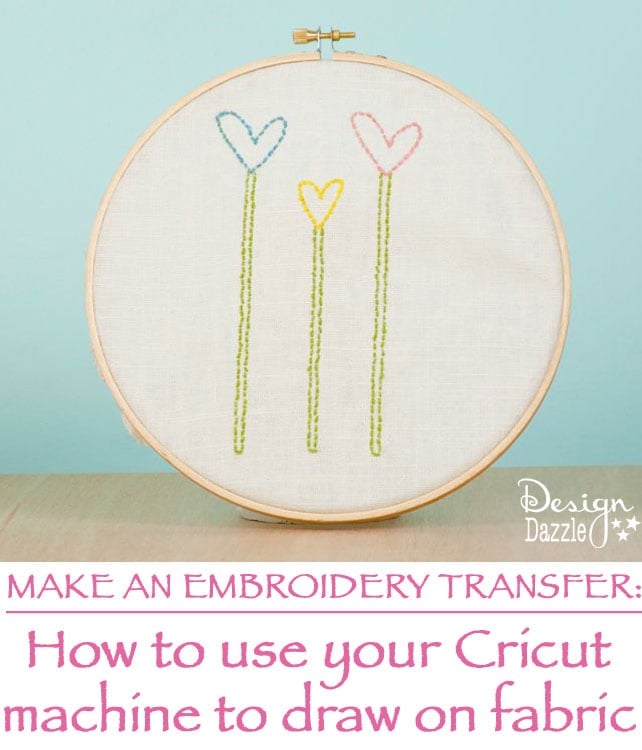 Make an Embroidery Transfer- Learn how to use your Cricut machine to draw on fabric! - Design Dazzle 