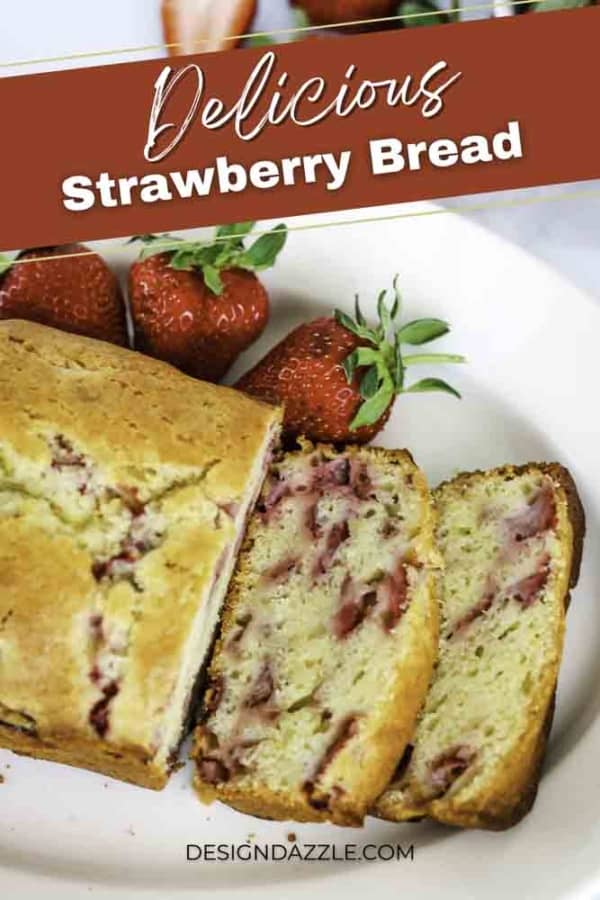 delicious strawberry bread